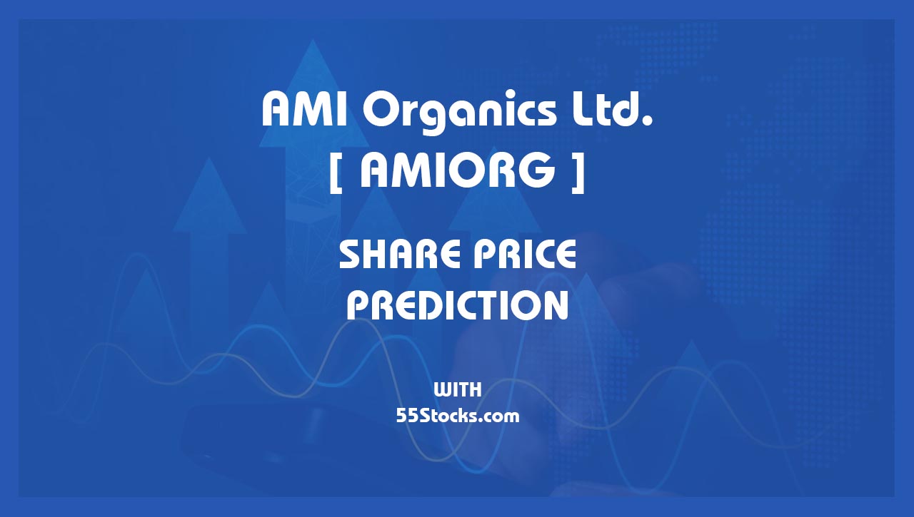 AMI Organics Ltd – AMIORG Share Price Targets in the Next 1, 3, 5, 7, and 10 Years up to 2047