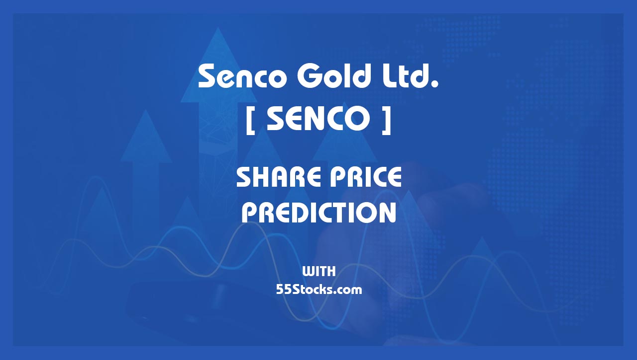 Senco Gold Ltd – SENCO Share Price Targets in the Next 1, 3, 5, 7, and 10 Years up to 2047