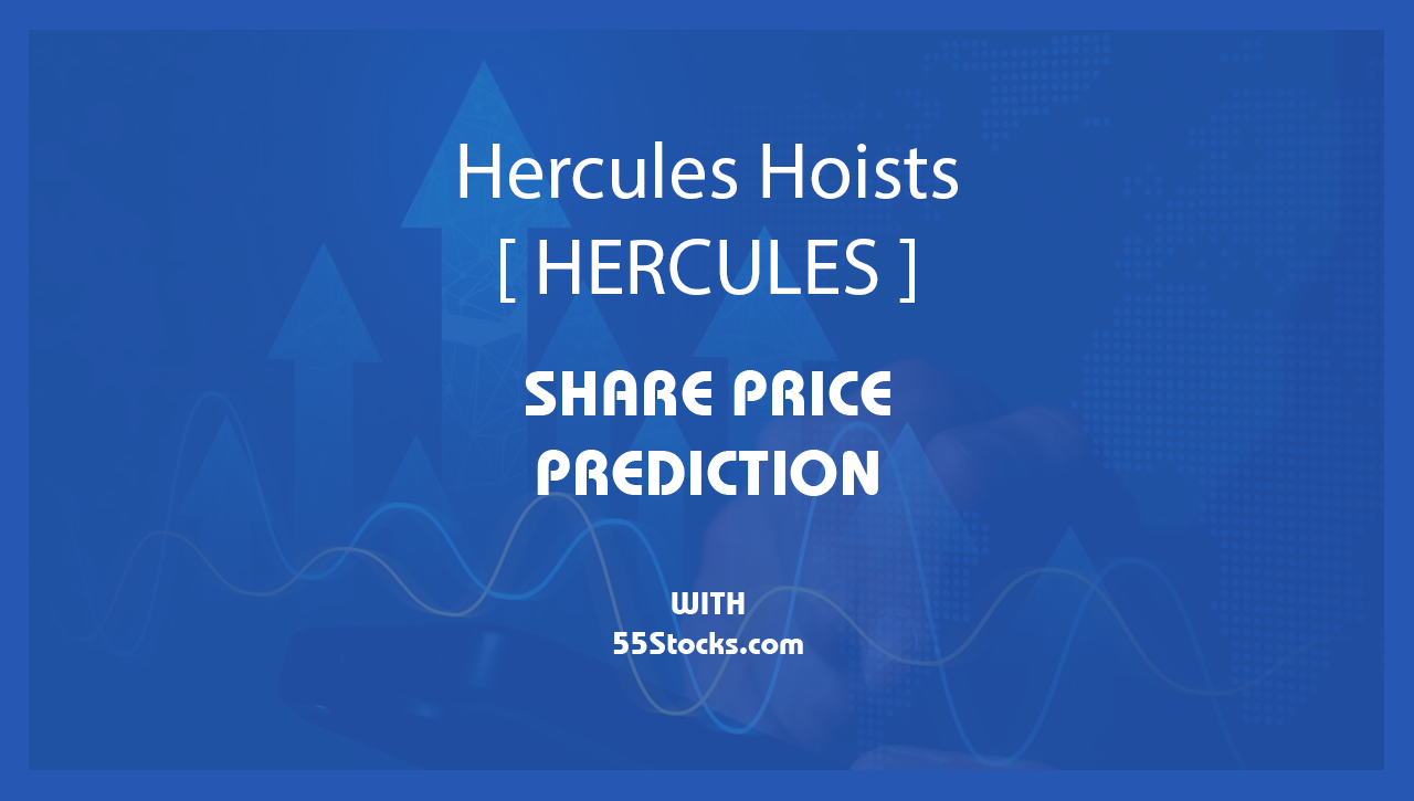 Hercules Hoists Ltd. – HERCULES Share Price Targets in the Next 1, 3, 5, 7, and 10 Years up to 2047