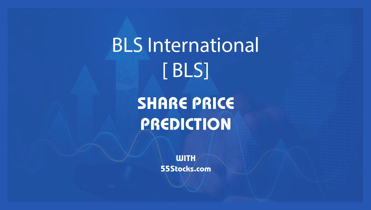 BLS International Services Ltd. – BLS Share Price Targets in the Next 1, 3, 5, 7, and 10 Years up to 2047